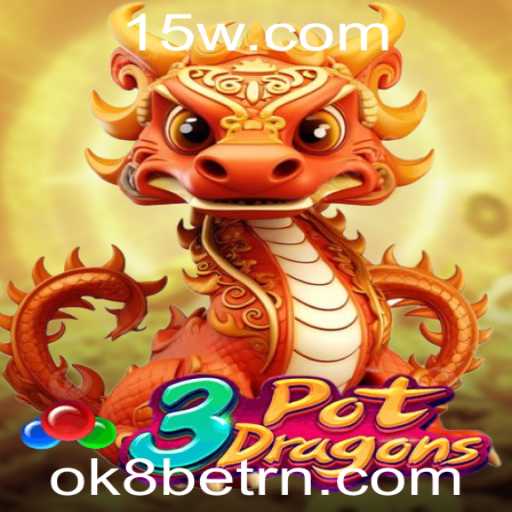 Descubra o Fascinante Mundo de 3PotDragons com OK8bet